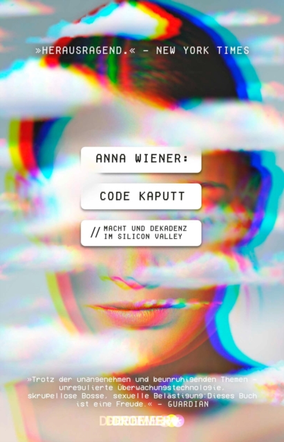 Code kaputt : Macht und Dekadenz im Silicon Valley, EPUB eBook