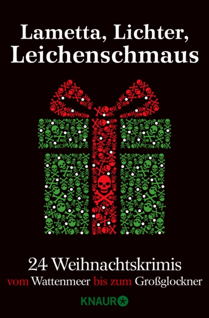 Lametta, Lichter, Leichenschmaus : 24 Weihnachtskrimis vom Wattenmeer bis zum Groglockner, EPUB eBook