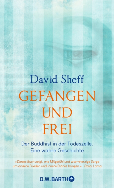 Gefangen und frei : Der Buddhist in der Todeszelle. Eine wahre Geschichte, EPUB eBook
