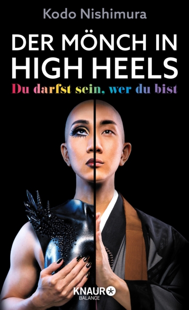 Der Monch in High Heels : Du darfst sein, wer du bist | Die inspirierende Lebensgeschichte des beruhmten Make-up-Artists und LGBTQIA*-Monchs Kodo Nishimura, EPUB eBook