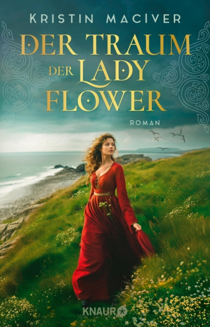 Der Traum der Lady Flower : Roman | Der Auftakt der historischen Liebesroman-Reihe inmitten der schottischen Highlands, EPUB eBook