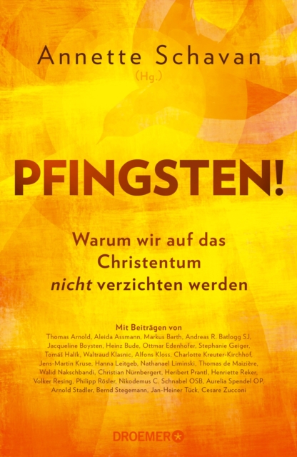 Pfingsten! : Warum wir auf das Christentum nicht verzichten werden | Mit Beitragen von Aleida Assmann, Thomas de Maiziere, Heribert Prantl u.a., EPUB eBook