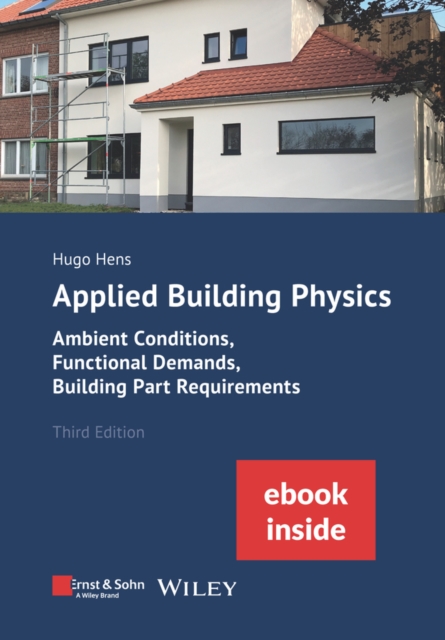 Applied Building Physics : Ambient Conditions, Functional Demands and Building Part Requirements (Package: Print + ebook), Paperback / softback Book