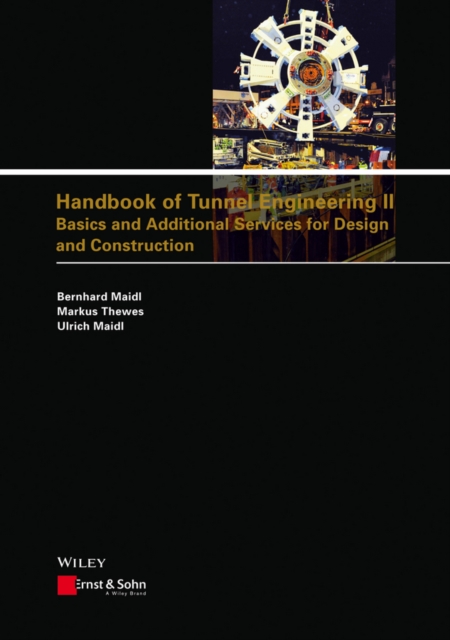 Handbook of Tunnel Engineering II : Basics and Additional Services for Design and Construction, PDF eBook
