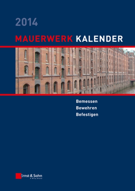 Mauerwerk Kalender 2014 : Bemessen, Bewehren, Befestigen, EPUB eBook