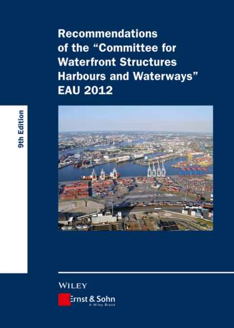 Recommendations of the Committee for Waterfront Structures Harbours and Waterways : EAU 2012, EPUB eBook