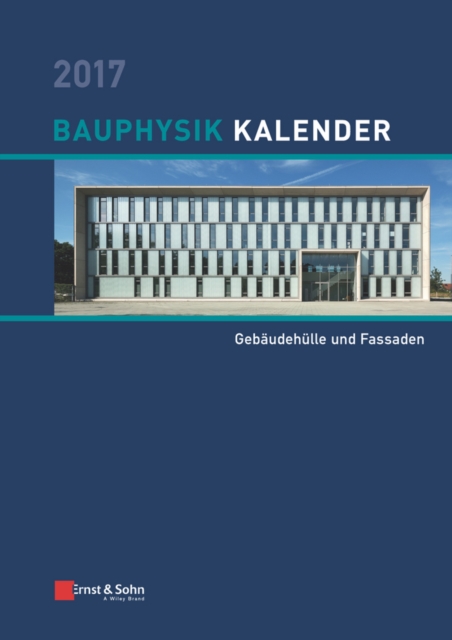 Bauphysik Kalender 2017 : Schwerpunkt: Geb udeh lle und Fassaden, PDF eBook