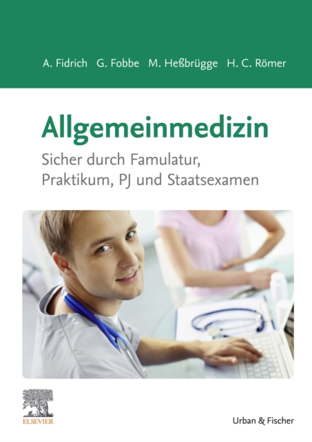 Allgemeinmedizin : Sicher durch Famulatur, Praktikum, PJ und Staatsexamen, EPUB eBook
