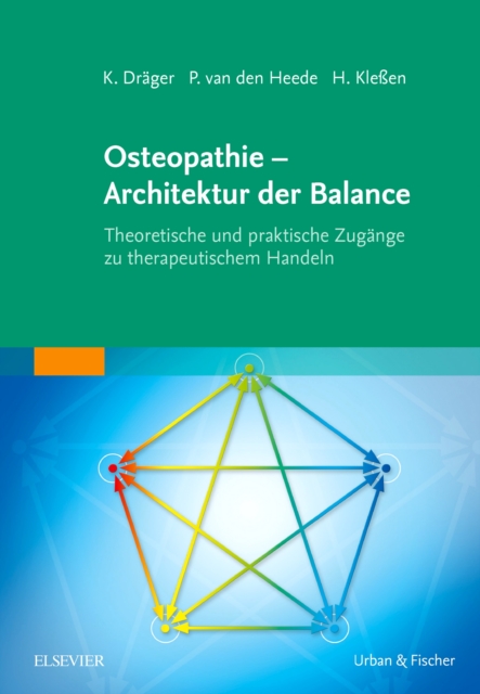 Osteopathie - Architektur der Balance : Theoretische und praktische Zugange zu therapeutischem Handeln, EPUB eBook