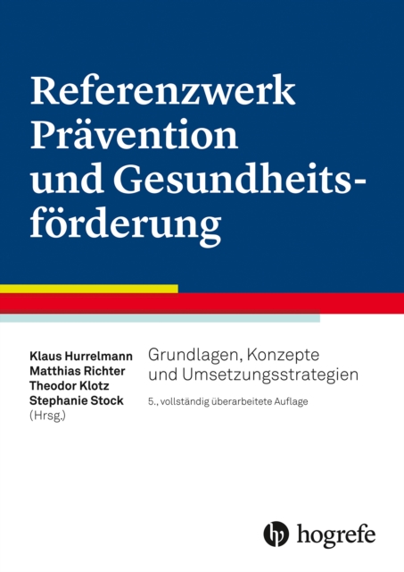 Referenzwerk Pravention und Gesundheitsforderung : Grundlagen, Konzepte und Umsetzungsstrategien, PDF eBook