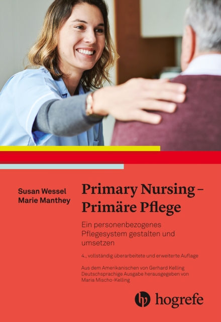 Primary Nursing - Primare Pflege : Ein personenbezogenes Pflegesystem, PDF eBook