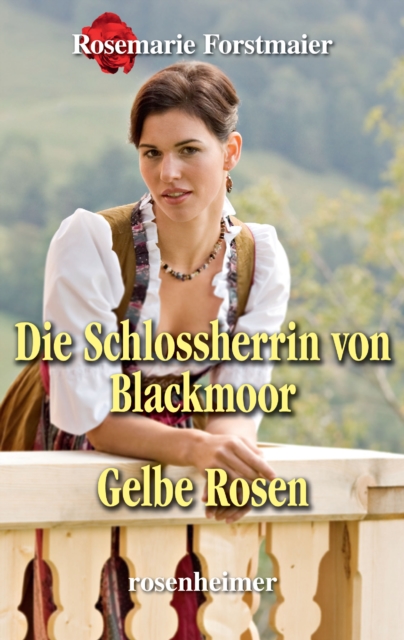 Die Schlossherrin von Blackmoor / Gelbe Rosen, EPUB eBook