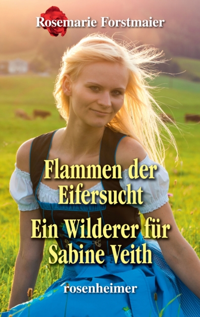 Flammen der Eifersucht / Ein Wilderer fur Sabine Veith, EPUB eBook
