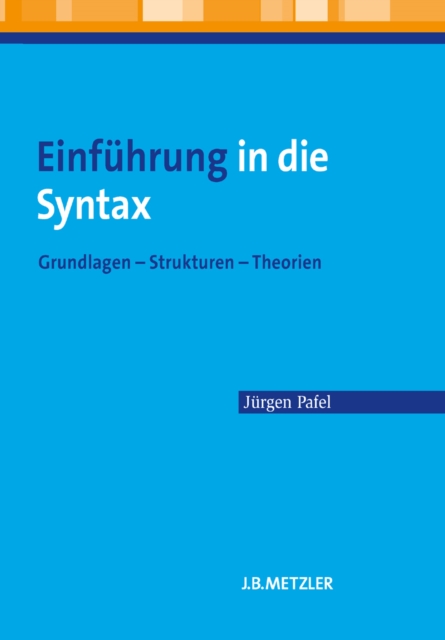 Einfuhrung in die Syntax : Grundlagen - Strukturen - Theorien, PDF eBook