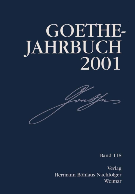 Goethe Jahrbuch : Band 118/2001, PDF eBook