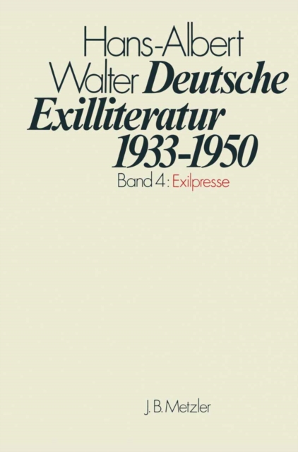 Deutsche Exilliteratur 1933-1950 : Band 4: Exilpresse, PDF eBook