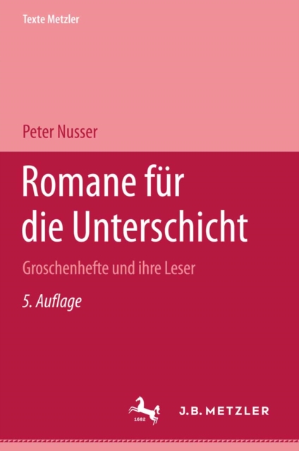 Romane fur die Unterschicht : Groschenhefte und ihre Leser. Texte Metzler, Band 27, PDF eBook