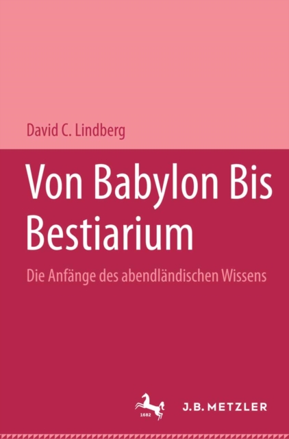 Von Babylon bis Bestiarum : Die Anfange des abendlandischen Wissens, PDF eBook