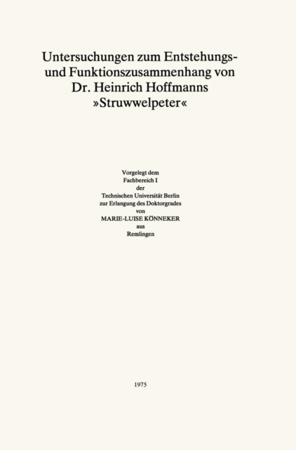 Untersuchungen zum Entstehungs- und Funktionszusammenhang von Dr. Heinrich Hoffmanns "Struwwelpeter", PDF eBook