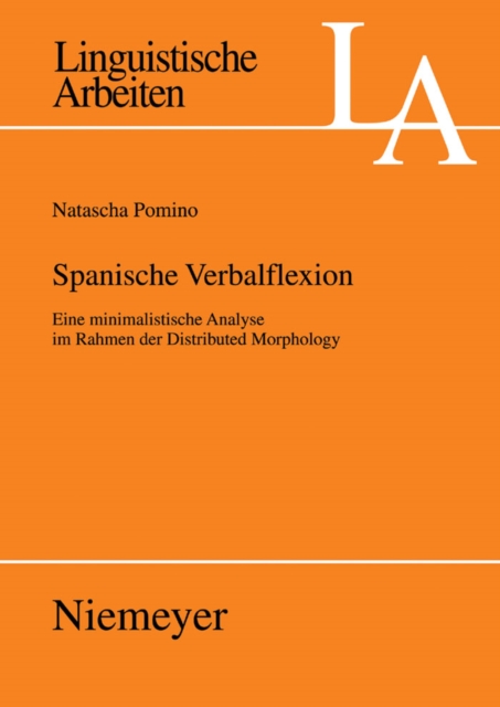 Spanische Verbalflexion : Eine minimalistische Analyse im Rahmen der Distributed Morphology, PDF eBook