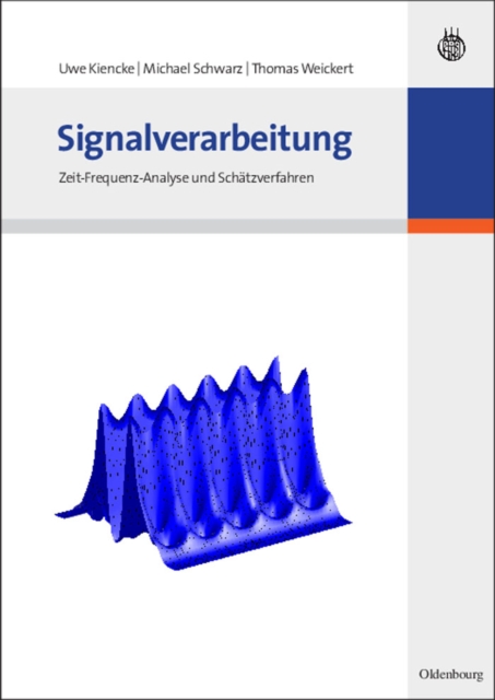 Signalverarbeitung : Zeit-Frequenz-Analyse und Schatzverfahren, PDF eBook