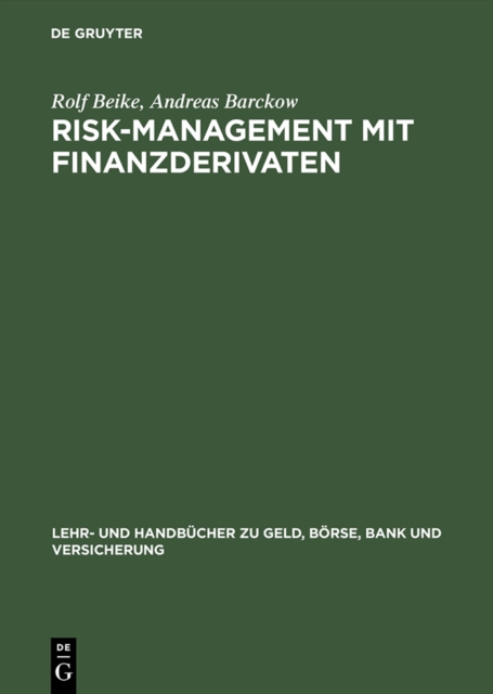 Risk-Management mit Finanzderivaten : Steuerung von Zins- und Wahrungsrisiken. Studienbuch mit Aufgaben, PDF eBook