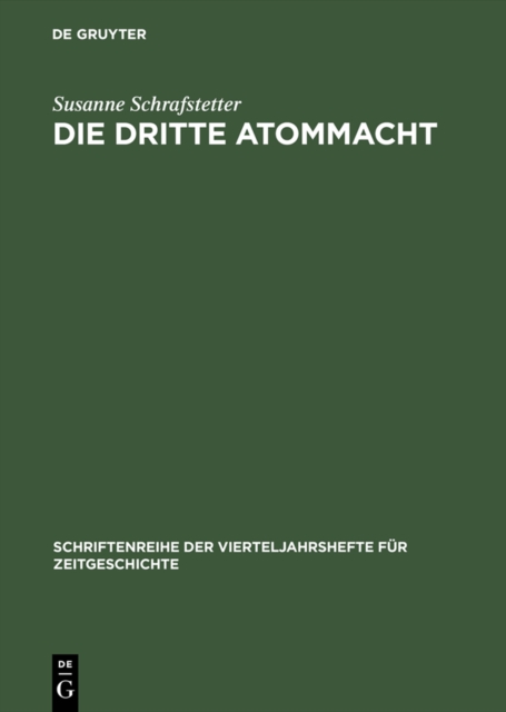 Die dritte Atommacht : Britische Nichtverbreitungspolitik im Dienst von Statussicherung und Deutschlandpolitik 1952-1968, PDF eBook