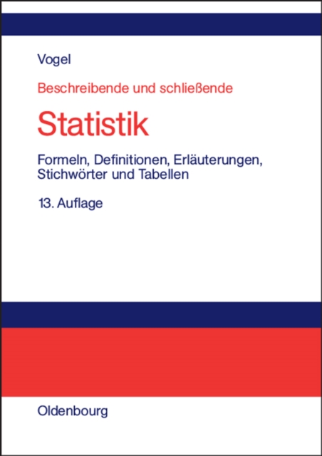 Beschreibende und schlieende Statistik : Formeln, Definitionen, Erlauterungen, Stichworter und Tabellen, PDF eBook