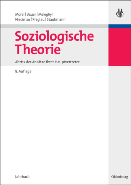 Soziologische Theorie : Abri der Ansatze ihrer Hauptvertreter, PDF eBook