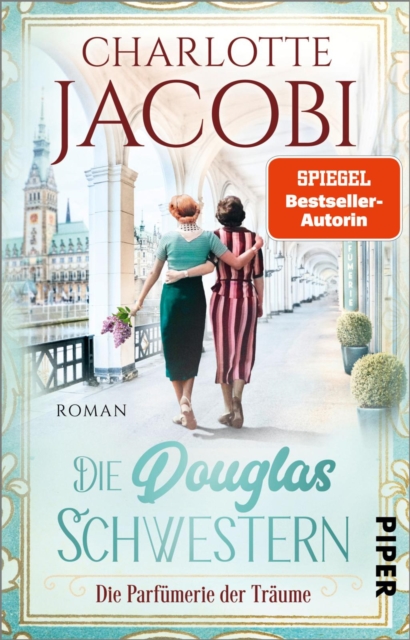 Die Douglas-Schwestern - Die Parfumerie der Traume : Roman, EPUB eBook