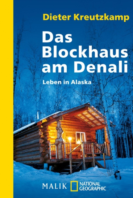Das Blockhaus am Denali : Leben in Alaska, EPUB eBook