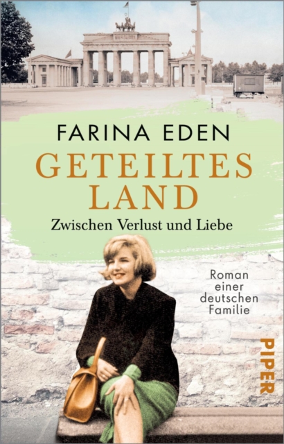 Geteiltes Land - Zwischen Verlust und Liebe : Roman einer deutschen Familie, EPUB eBook