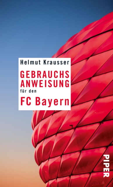 Gebrauchsanweisung fur den FC Bayern : 2. aktualisierte Auflage 2015, EPUB eBook