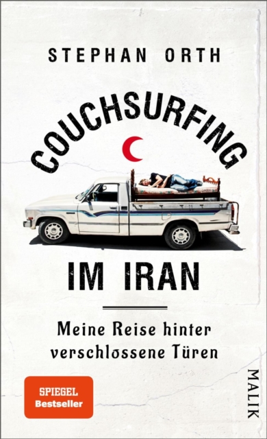 Couchsurfing im Iran : Meine Reise hinter verschlossene Turen, EPUB eBook