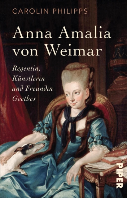 Anna Amalia von Weimar : Regentin, Kunstlerin und Freundin Goethes, EPUB eBook