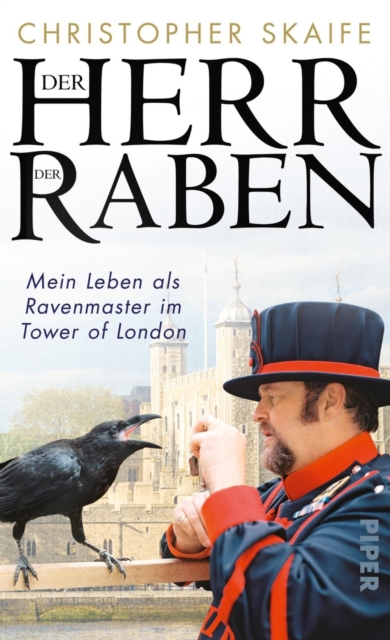 Der Herr der Raben : Mein Leben als Ravenmaster im Tower von London, EPUB eBook