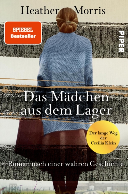 Das Madchen aus dem Lager - Der lange Weg der Cecilia Klein : Roman nach einer wahren Geschichte, EPUB eBook