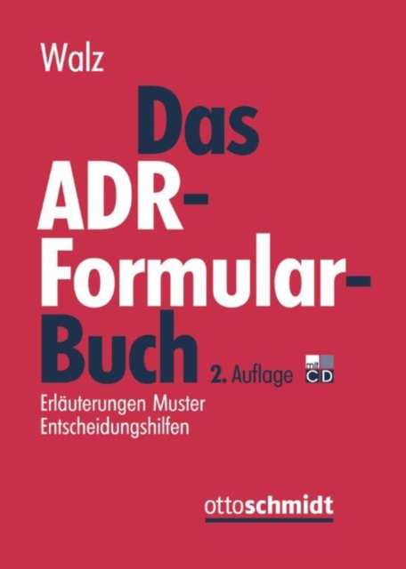 Das ADR-Formularbuch : Erlauterungen Muster Entscheidungshilfen, PDF eBook