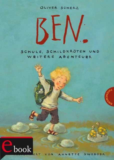 Ben. : Schule, Schildkroten und weitere Abenteuer, EPUB eBook