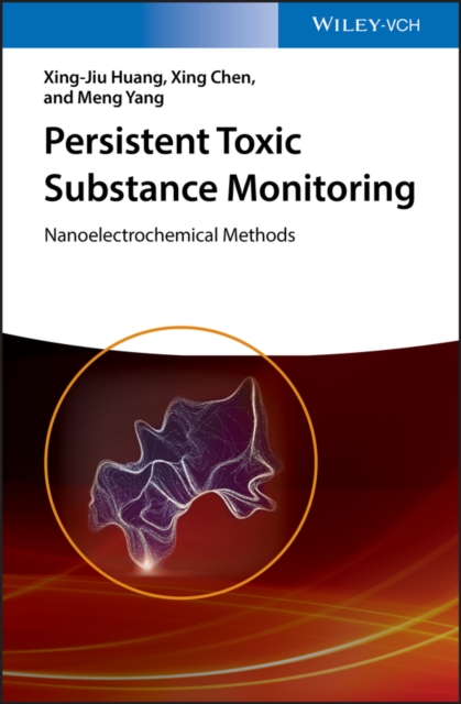Persistent Toxic Substance Monitoring : Nanoelectrochemical Methods, PDF eBook