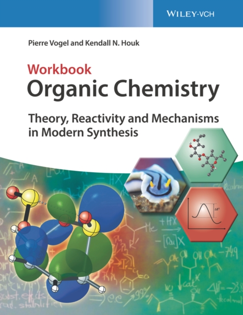 Organic Chemistry Workbook : Theory, Reactivity and Mechanisms in Modern Synthesis, Paperback / softback Book