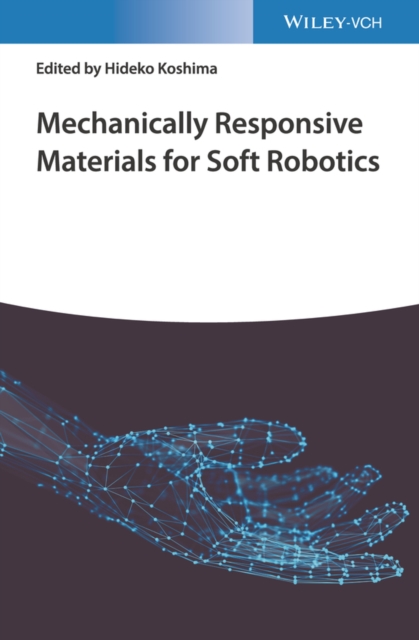Mechanically Responsive Materials for Soft Robotics, Hardback Book