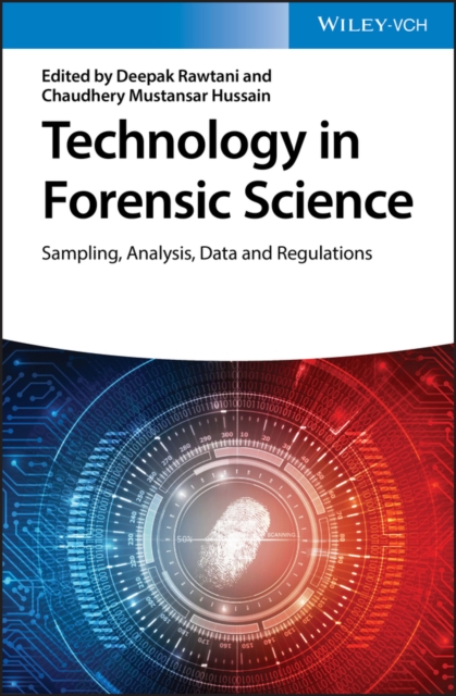 Technology in Forensic Science : Sampling, Analysis, Data and Regulations, Hardback Book