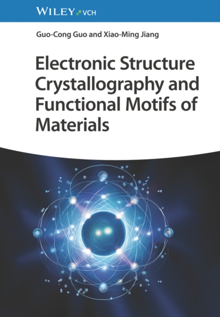 Electronic Structure Crystallography and Functional Motifs of Materials, Hardback Book