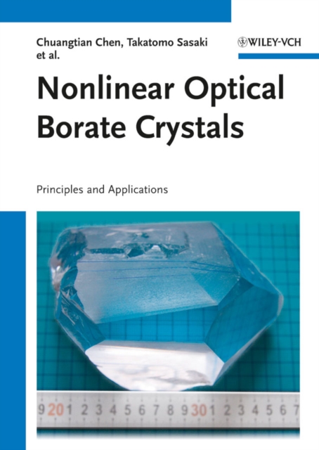 Nonlinear Optical Borate Crystals : Principals and Applications, Hardback Book