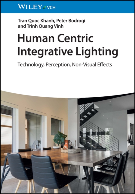 Human Centric Integrative Lighting : Technology, Perception, Non-Visual Effects, Hardback Book