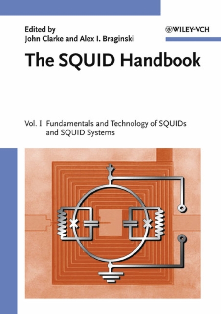 The SQUID Handbook : Fundamentals and Technology of SQUIDs and SQUID Systems, PDF eBook