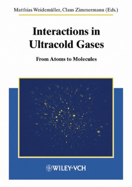 Interactions in Ultracold Gases : From Atoms to Molecules, PDF eBook
