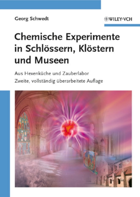 Chemische Experimente in Schl ssern, Kl stern und Museen : Aus Hexenk che und Zauberlabor, EPUB eBook