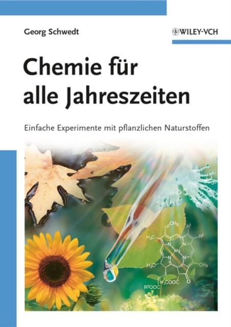 Chemie f r alle Jahreszeiten : Einfache Experimente mit pflanzlichen Naturstoffen, PDF eBook